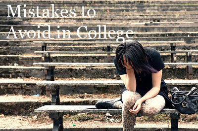 Mistakes to Avoid in College